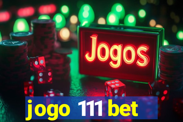 jogo 111 bet